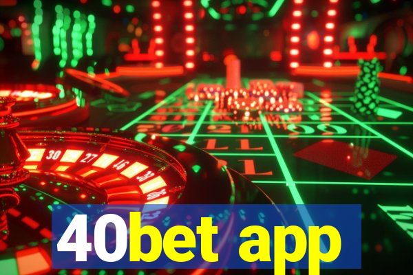 40bet app